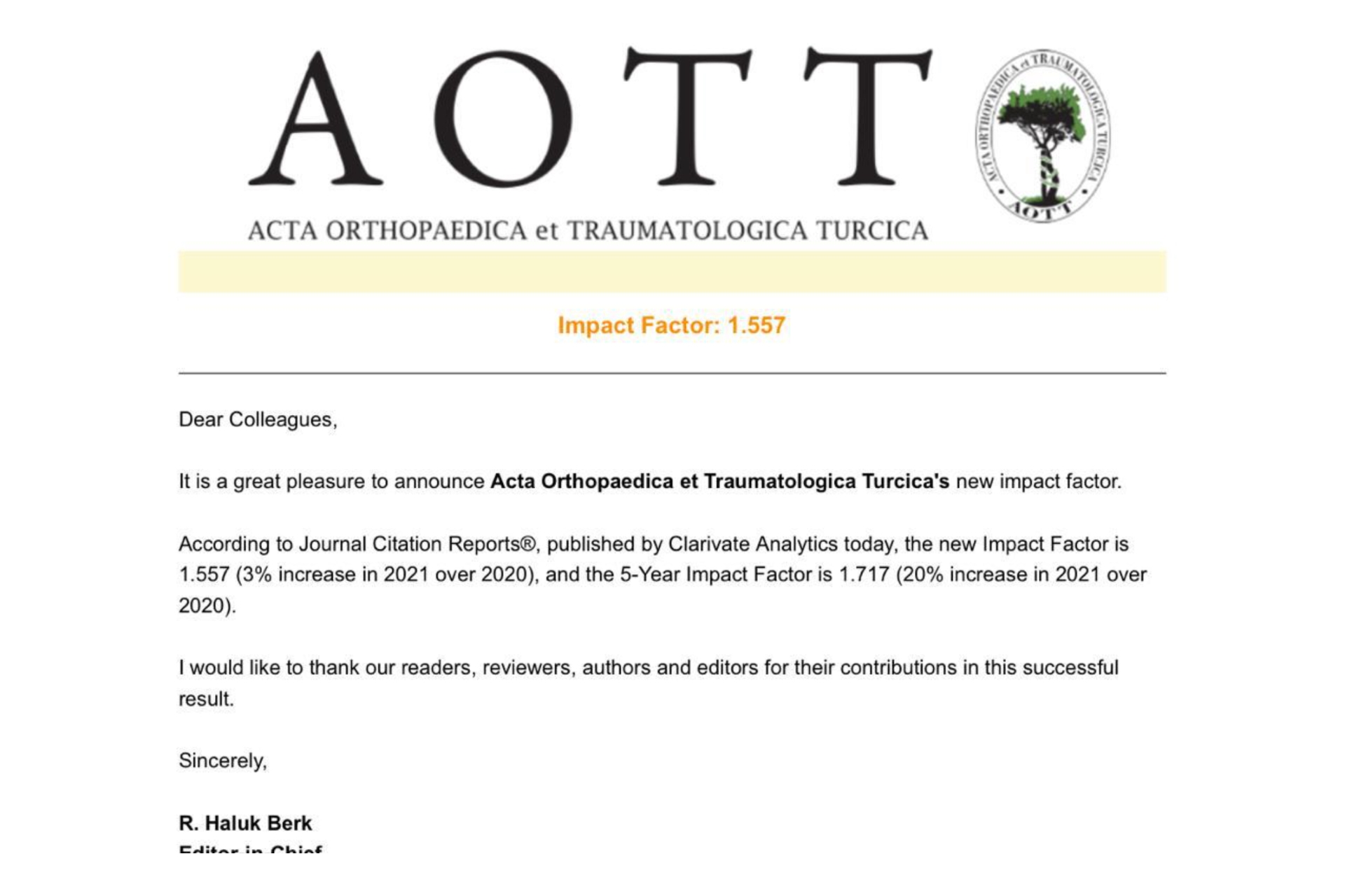 "Clarivate Analytics'in yayınladığı Journal Cication Reports'a göre AOTT dergimizin yeni impact faktörü 1.557 ve Son 5 yıllık impact faktörü 1.717 olarak açıklanmıştır."
