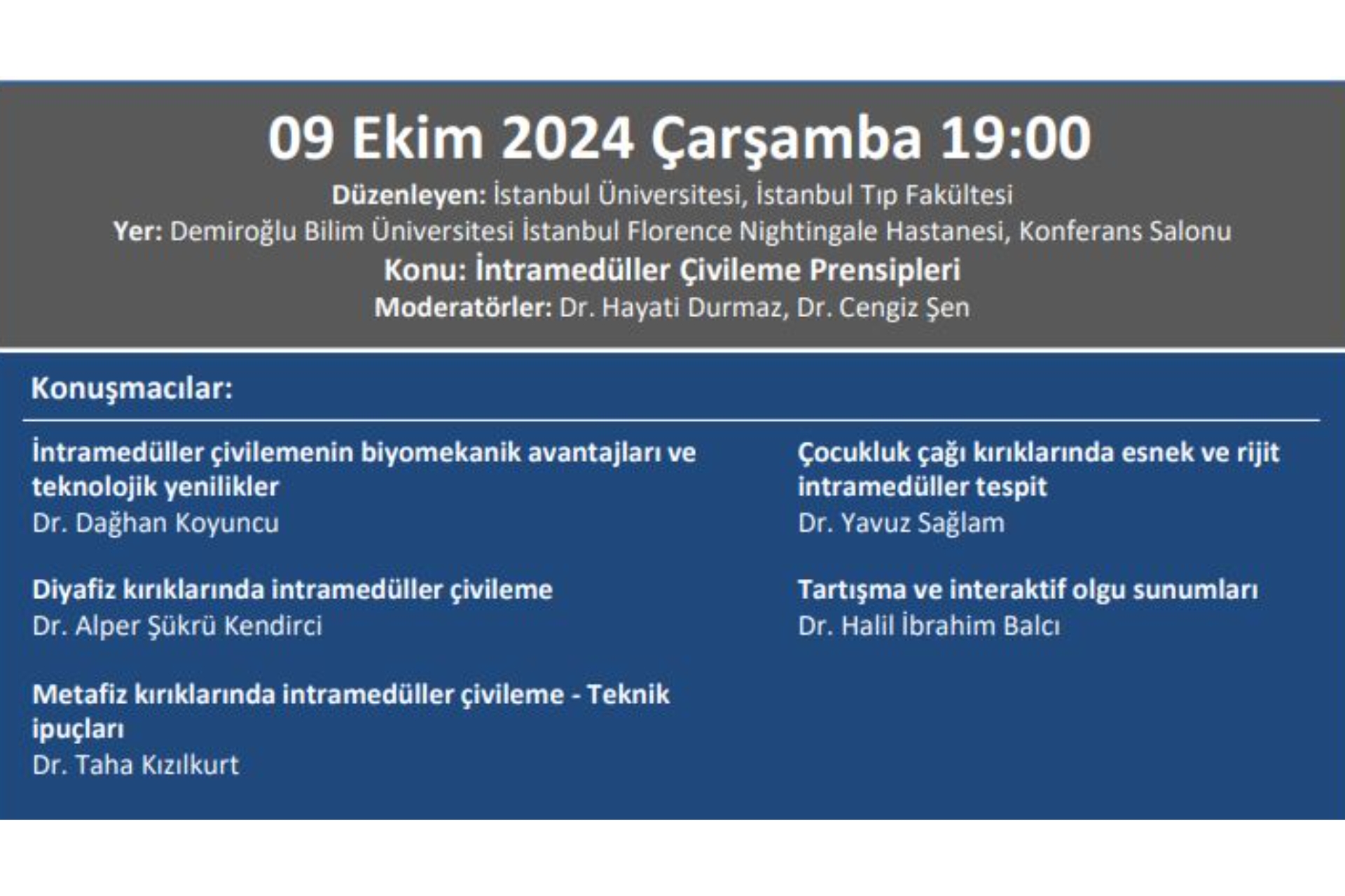 09.10.2024 Totder Travma - ''İntramedüller Çivileme Prensipleri'' İstanbul Üniversitesi, İstanbul Tıp Fakültesi Ortopedi  Ve Travmatoloji Anabilim Dalı